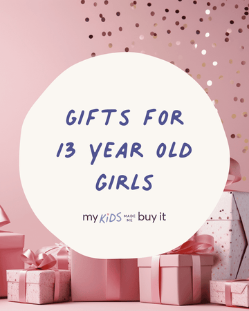 Teenage Girl Gifts: The Best Gift Ideas for 13 Year Old Girls