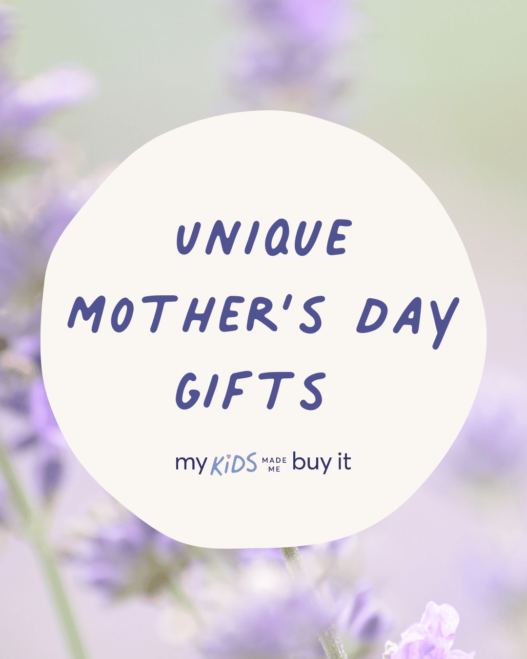 Unique Mother’s Day Gifts
