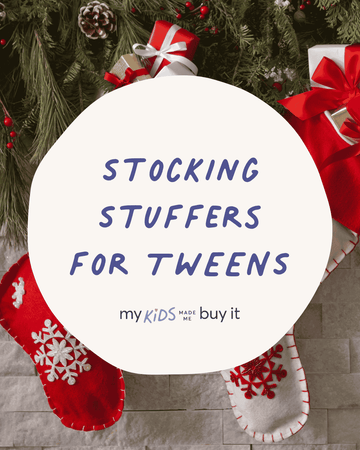 Stocking Stuffer Ideas for Tweens: 5 Rules I Follow Every Time