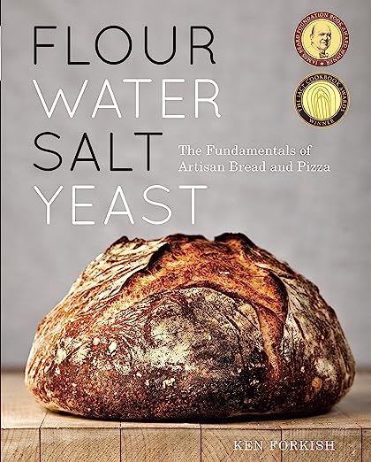 Flour Water Salt Yeast: The Fundamentals of Artisan Bread and Pizza