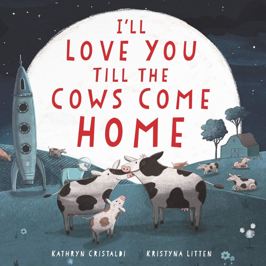 I will Love You Till the Cows Come Home
